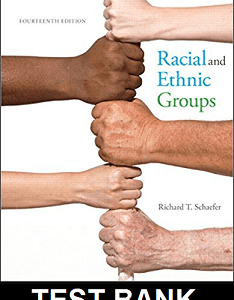 Racial And Ethnic Groups 14th Edition By Schaefer - Test Bank