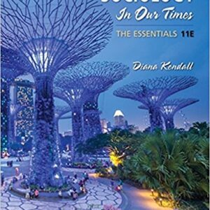 SOCIOLOGY IN OUR TIMES THE ESSENTIALS 11TH EDITION BY DIANA - Test Bank