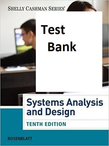 SYSTEMS ANALYSIS AND DESIGN 10TH EDITION HARRY J. ROSENBLATT - TEST BANK