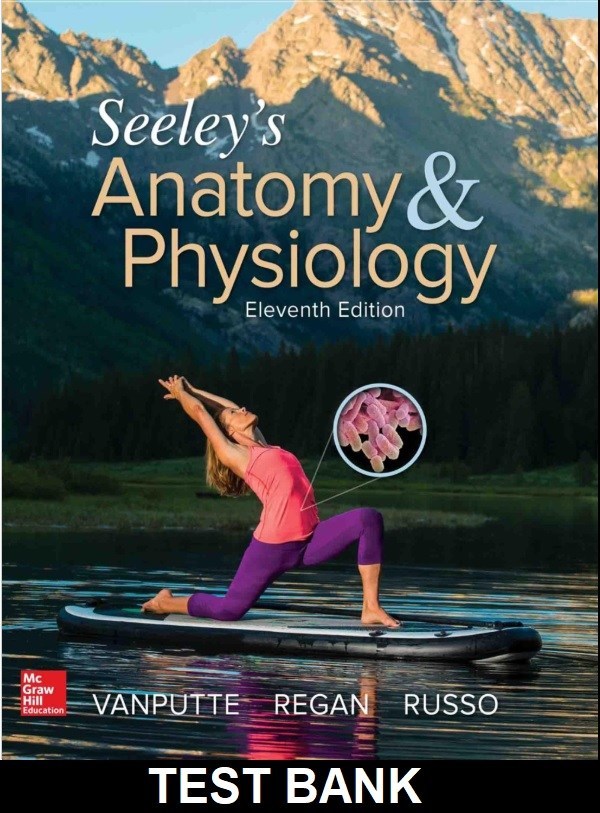 Seeleys Anatomy and Physiology 11th Edition VanPutte - Test Bank