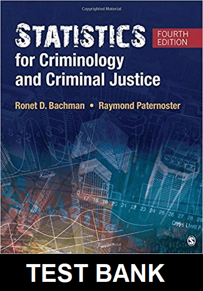 Statistics For Criminology And Criminal Justice 4th Edition Bachman - Test Bank