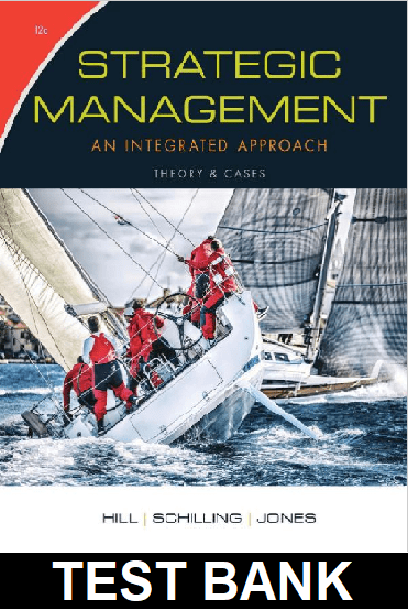 Strategic Management Theory and Cases An Integrated Approach 12th Edition By Hill - Test Bank