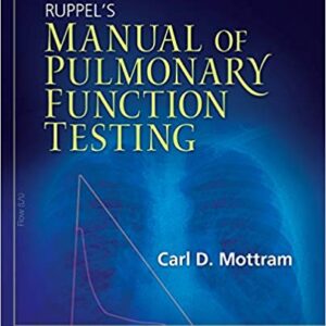 Ruppel’s Manual of Pulmonary Function Testing 10th Edition by Carl Mottram