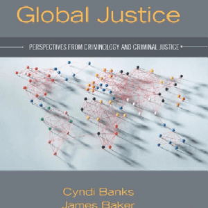 Comparative International and Global Justice Perspectives from Criminology and Criminal Justice 1st Edition By James Baker - Test Bank