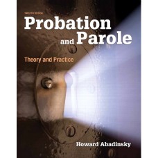 Probation And Parole Theory And Practice 12th Edition By Abadinsky - Test Bank