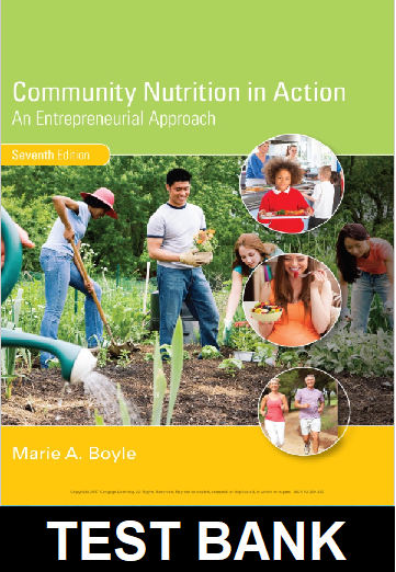 Community Nutrition in Action An Entrepreneurial Approach 7th Edition Boyle - Test Bank