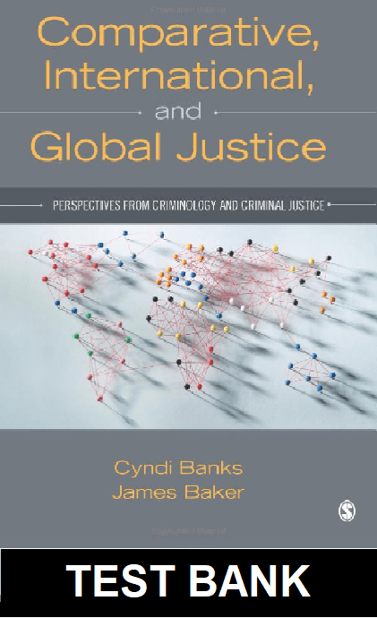 Comparative International and Global Justice Perspectives from Criminology and Criminal Justice 1st Edition By James Baker - Test Bank