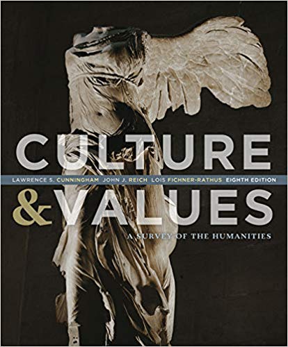 Culture and Values A Survey of the Humanities 8th Edition by Lawrence S. Cunningham - Test Bank