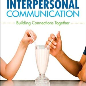 Interpersonal Communication 1st Edition by Teri Kwal Gamble - Test Bank