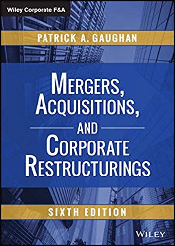 Mergers Acquisitions and Corporate Restructurings 6th Edition by Patrick A. Gaughan - Test Bank