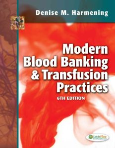 Modern Blood Banking and Transfusion Practices 6th Edition by Denise M. Harmening - Test Bank