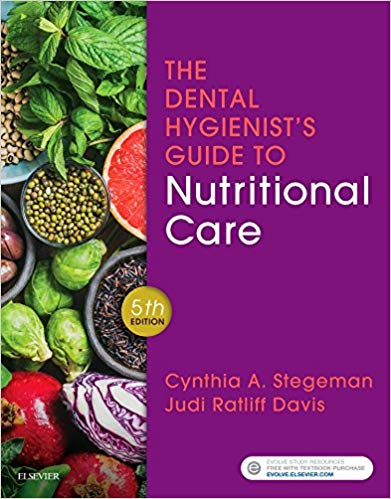 The Dental Hygienists Guide to Nutritional Care 5th Edition by Cynthia A. Stegeman - Test Bank