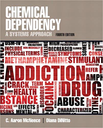 Chemical Dependency A Systems Approach 4th Edition by C. Aaron McNeece - Test Bank