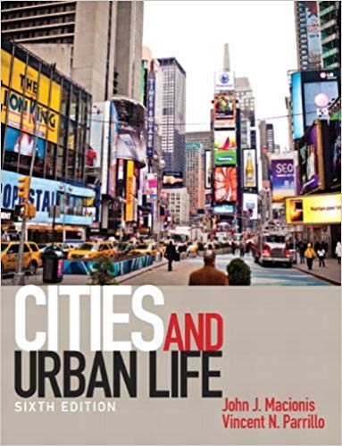Cities and Urban Life 6th Edition by John J. Macionis - Test Bank