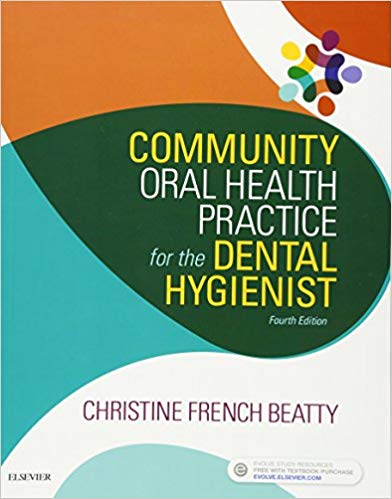 Community Oral Health Practice for the Dental Hygienist 4th Edition by Christine French Beatty - Test Bank