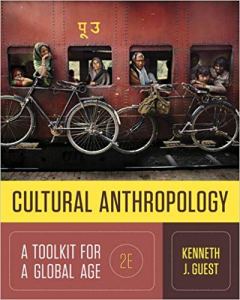 Cultural Anthropology A Toolkit for a Global Age 2nd Edition by Kenneth J. Guest - Test Bank