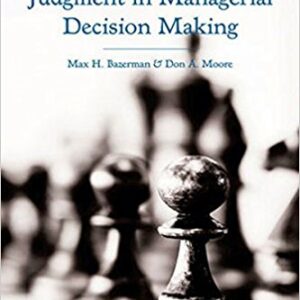 Judgment in Managerial Decision Making 8th Edition by Max H. Bazerman -Test Bank