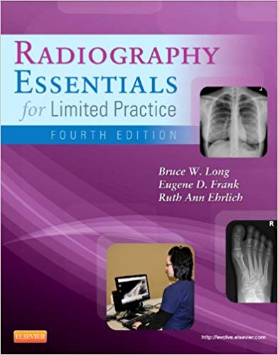 Radiography Essentials for Limited Practice 4th Edition by Bruce W. Long - Test Bank