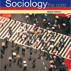 Sociology The Core 8th Edition by Michael Hughes - Test Bank
