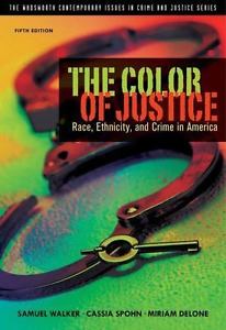 The Color of Justice Race Ethnicity, And CrimeIn America 5th Edition by Samuel Walker - Test Bank