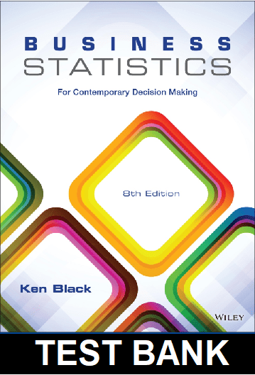 Business Statistics For Contemporary Decision Making 8th Edition By Black - Test Bank