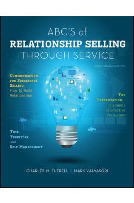 ABCs of Relationship Selling Through Service 6Th Canadian Edition By Charles M. Futrell - Test Bank