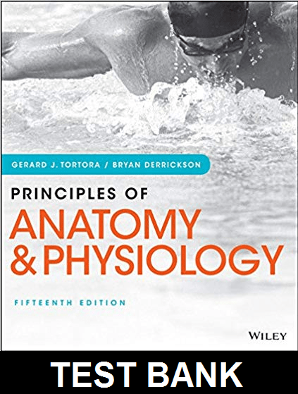 Principles of Anatomy and Physiology 15th Edition by Tortora  Derrickson - Test Bank