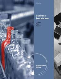 Business Foundations International Edition 3rd Edition by Robert J. Hughes - Test Bank
