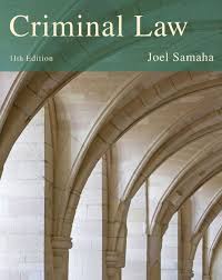 Criminal Law 11th Edition by Joel Samaha  - Test Bank