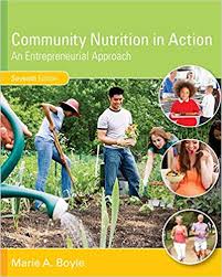 Community Nutrition in Action An Entrepreneurial Approach 7th Edition By Marie A. Boyle - Test Bank