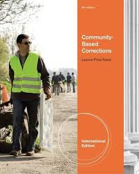 Community-Based Corrections International Edition 9Th Edition By Leanne Fiftal Alarid - Test Bank