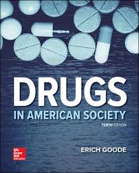 Drugs in American Society 10th Edition by Erich Goode - Test Bank