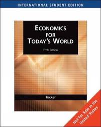 Economics for Today's World International Edition 5th Edition by Irvin B. Tucker - Test Bank