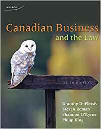 CANADIAN BUSINESS AND THE LAW 5th Edition by Dorothy Duplessis - Solution Manual