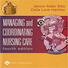 Managing & Coordinating Nursing Care 4th Edition By  J.K - Test Bank