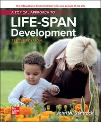 A Topical Approach to Lifespan Development 10th edition By John Santrock - Test Bank