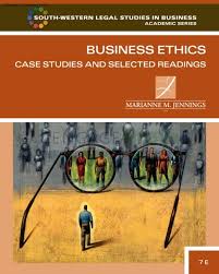 Business Ethics Case Studies and Selected Readings 7th Edition by Marianne M. Jennings - Test Bank
