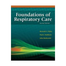 Foundations of Respiratory Care 2nd Edition by Wyka - Test Bank