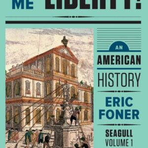 Give Me Liberty An American History 5Th Edition Volume 1 by Eric Foner - Test Bank