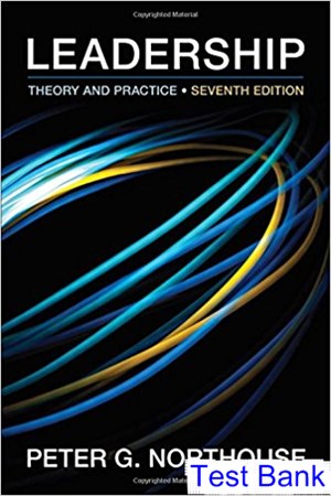 Leadership Theory and Practice 7th Edition by Peter G. Northouse - Test Bank