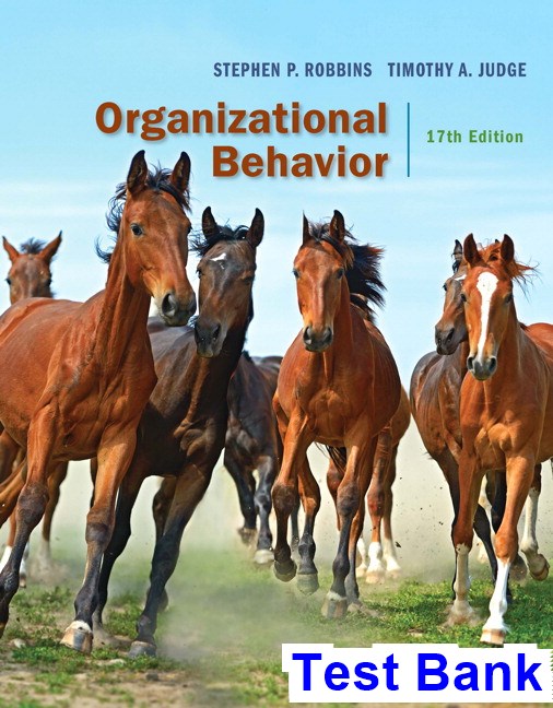 Organizational Behavior 17th Edition by Stephen P. Robbins - Test Bank