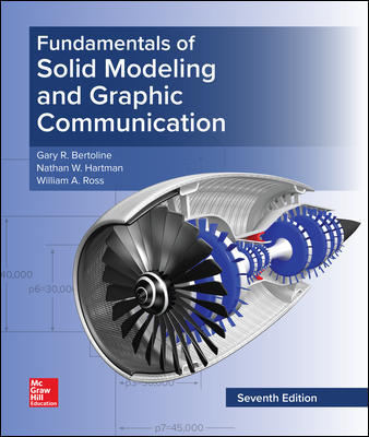 Fundamentals of Solid Modeling and Graphics Communication 7Th Edition By Gary Bertoline - Test Bank