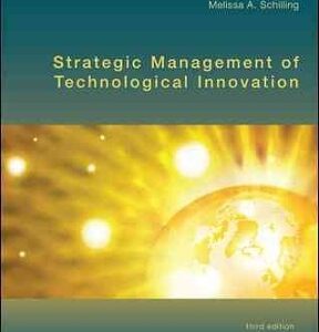 STRATEGIC MANAGEMENT OF TECHNOLOGICAL INNOVATION 3RD EDITION BY SCHILLING - TEST BANK