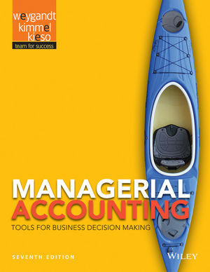 Managerial Accounting Tools For Business And Decision Making 7th Edition by Jerry J. Weygandt -Kimmel - Test Bank