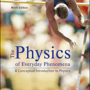 Physics of Everyday Phenomena 9Th edition By W,Thomas - Test Bank