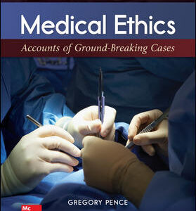 Medical Ethics Accounts of Ground Breaking Cases 8Th Edition By Gregory - Test Bank