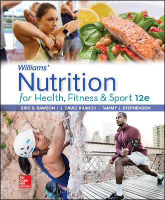 Williams' Nutrition for Health, Fitness and Sport 12Th Edition By Eric Rawson - Test Bank