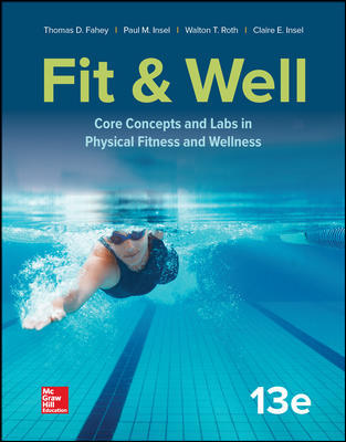 Fit & Well Core Concepts and Labs in Physical Fitness and Wellness 13Th Edition By Thomas Fahey - Test Bank