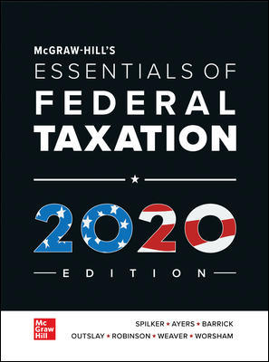 McGraw-Hill's Essentials of Federal Taxation 2020 Edition By Brian Spilker - Test Bank