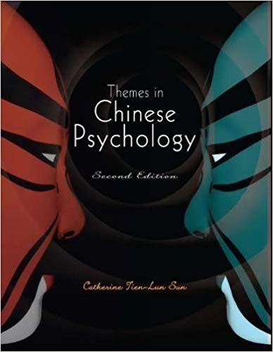 Themes in Chinese Psychology 2nd edition by Catherine Tien - Test Bank